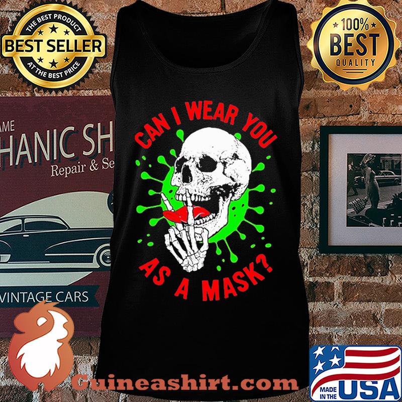 Skull can I wear you as a mask covid-19 s Tank top