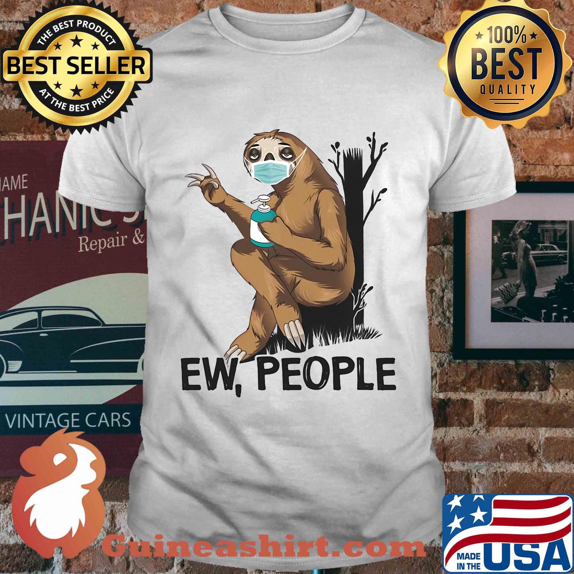 Sloth Ew people mask and wash hands shirt