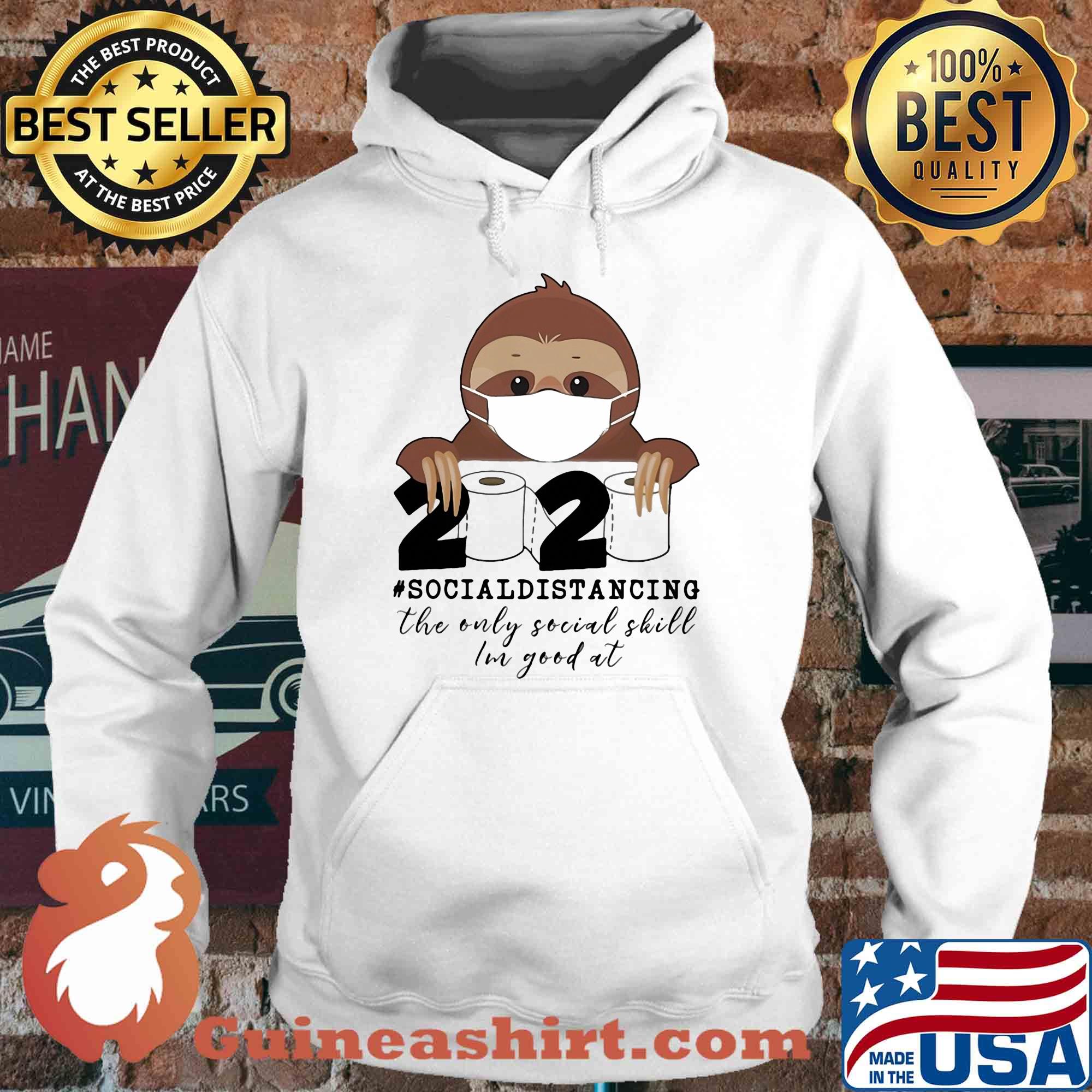 Sloth wear mask 2020 social distancing the only social skill im good at toilet paper covid-19 s Hoodie