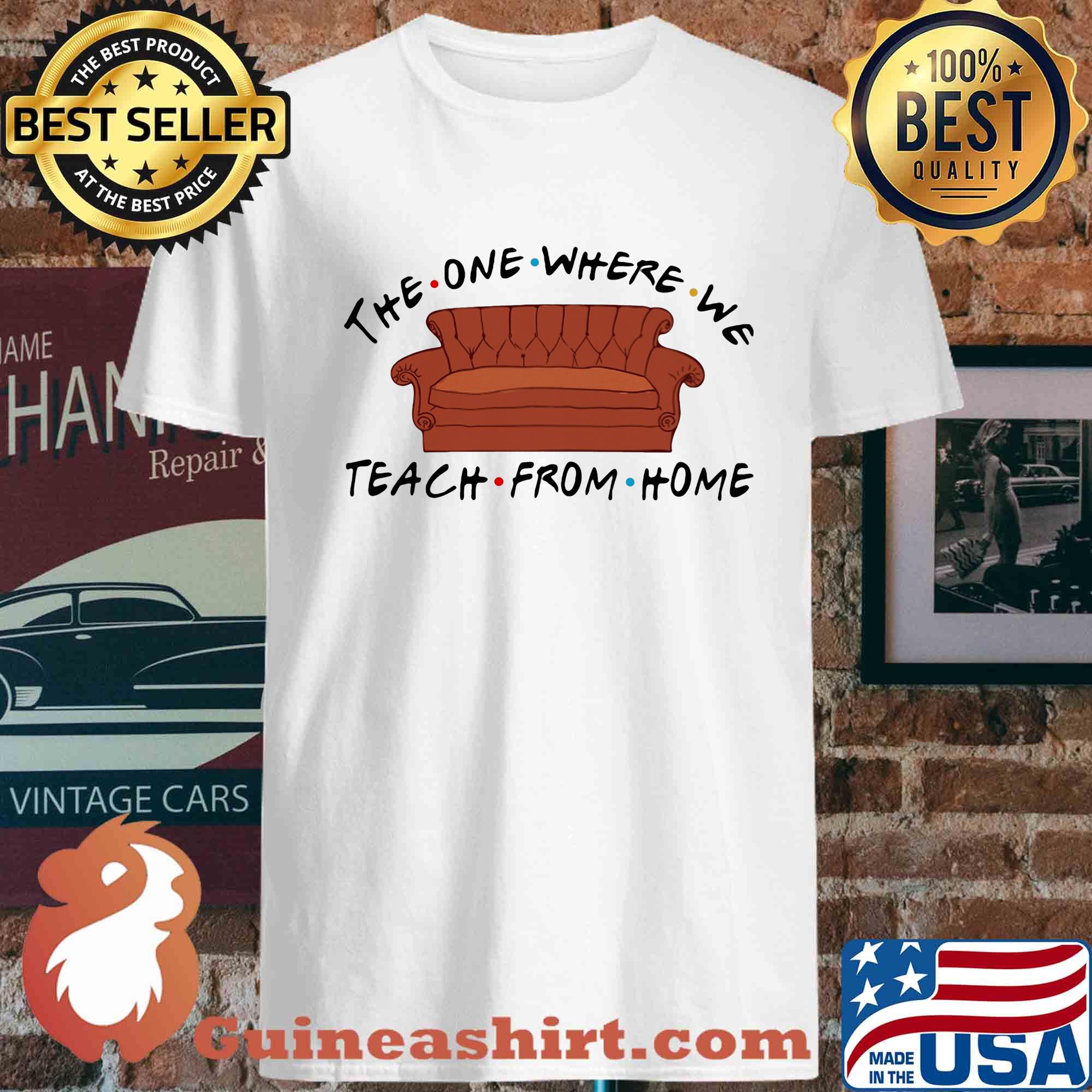 Sofa The One Where We Teach From Home shirt