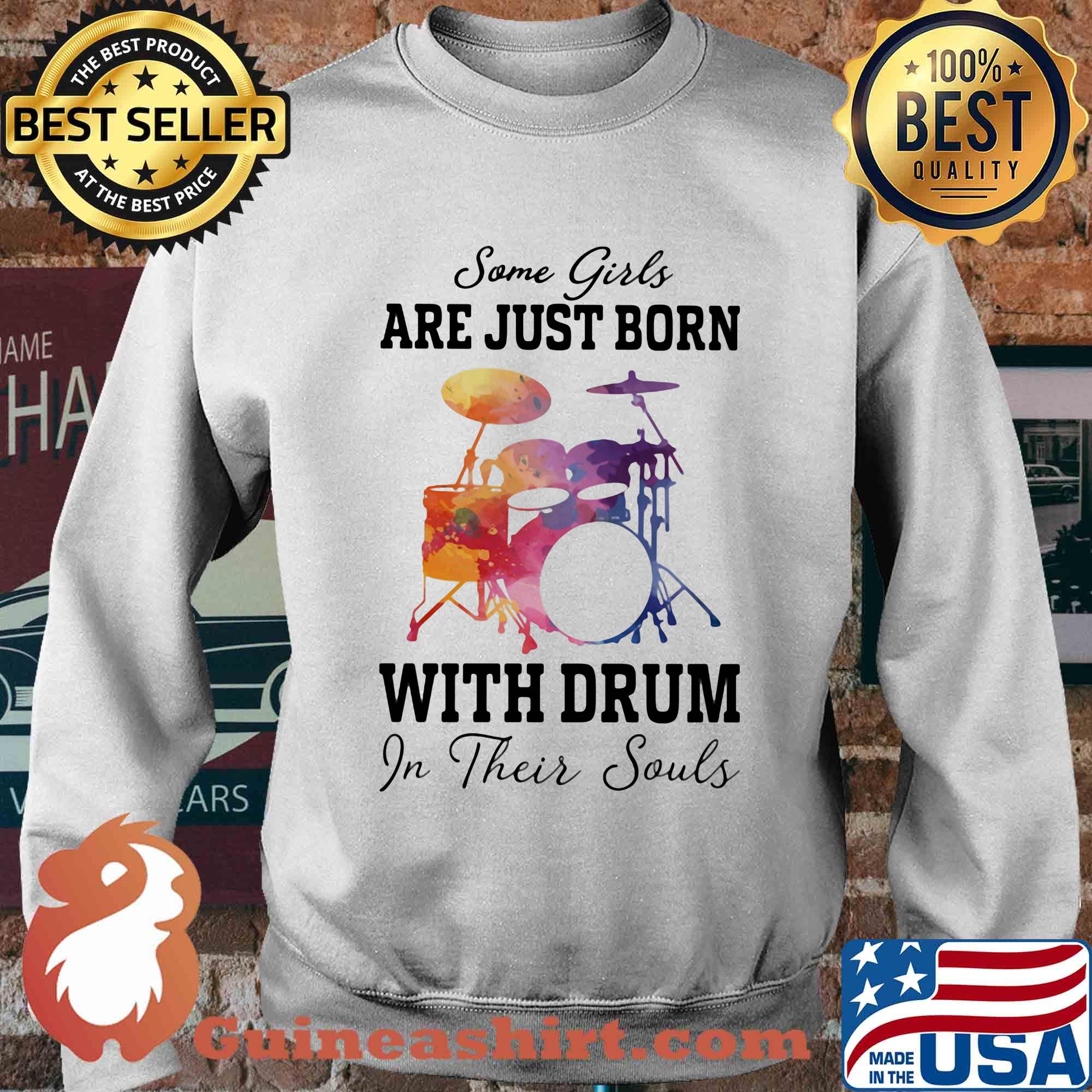 Some girl are just born with drum in their souls s Sweater