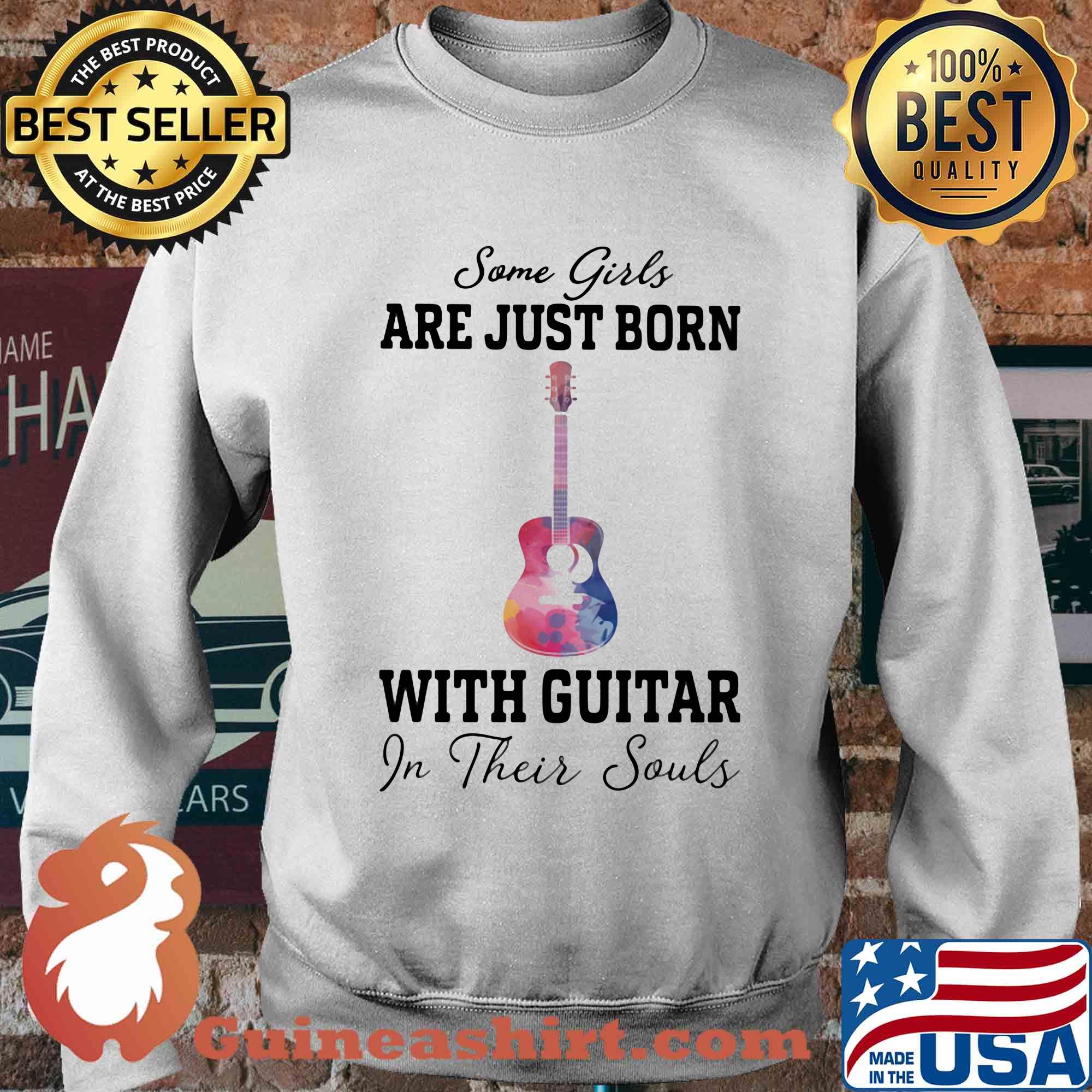 Some girl are just born with guitar in their souls s Sweater