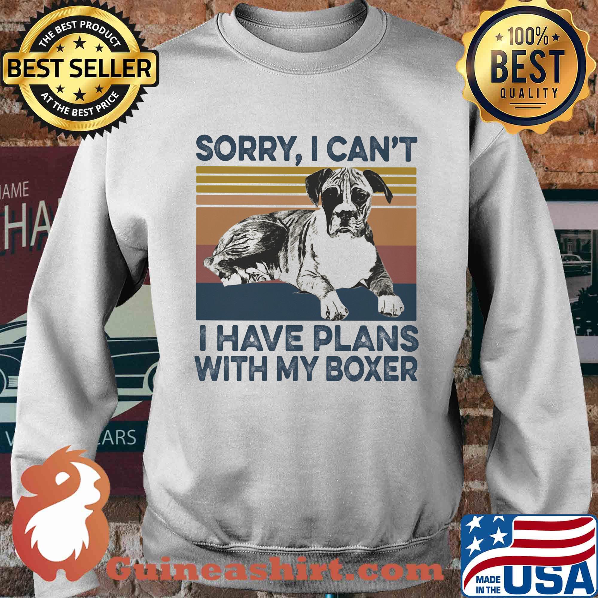 Sorry I can’t I have plans with my boxer vintage s Sweater