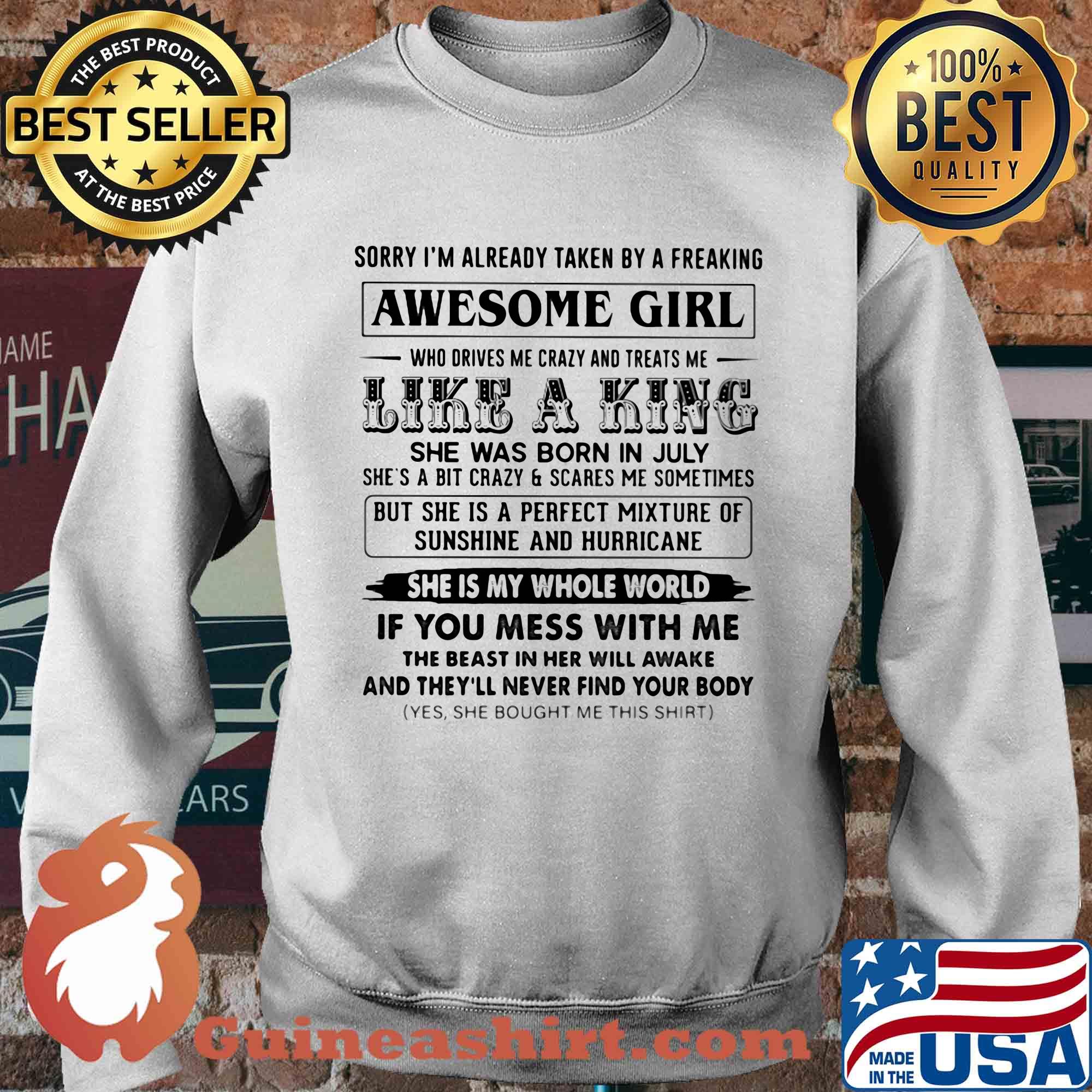Sorry I'm already taken by a freaking awesome girl she was born in July s Sweater