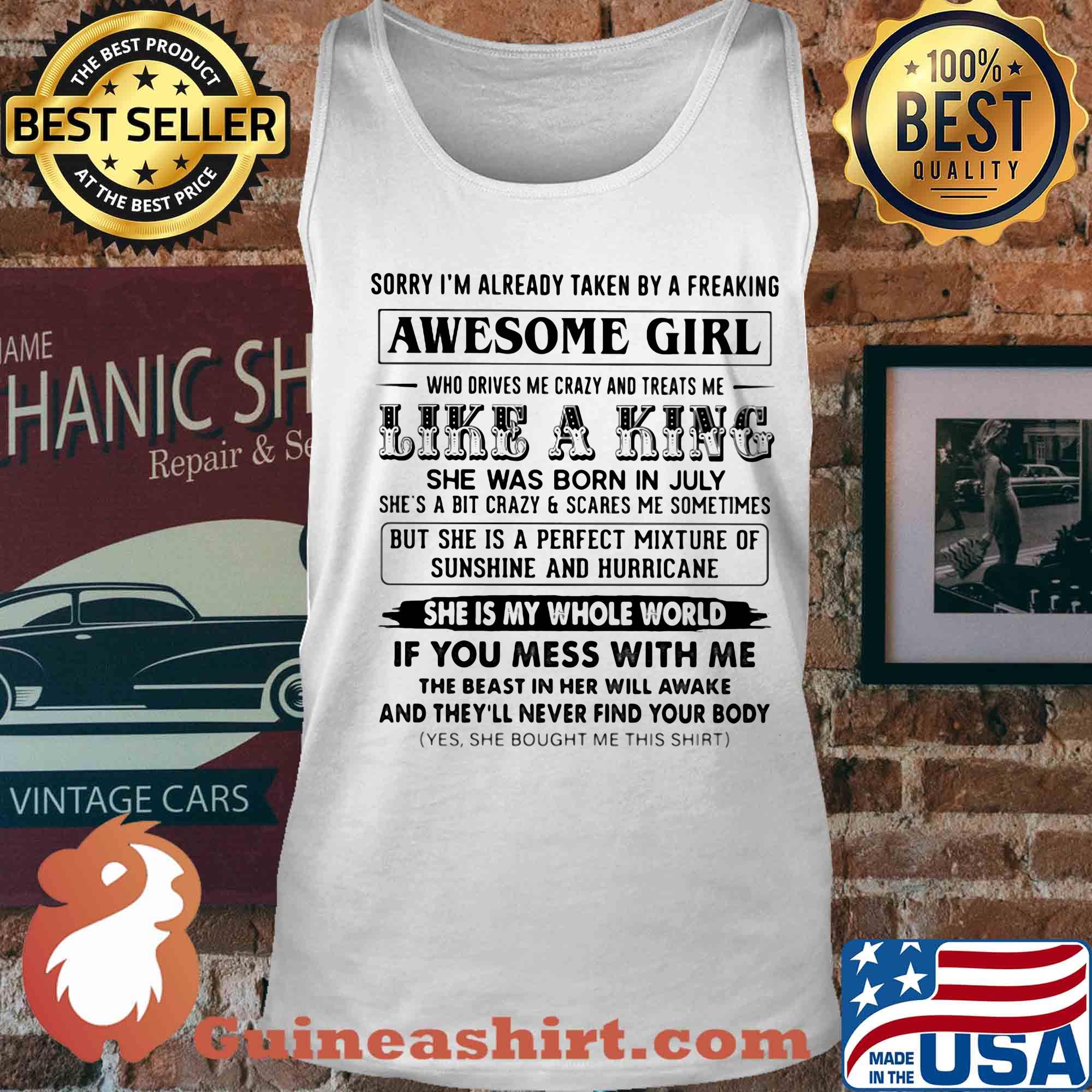 Sorry I'm already taken by a freaking awesome girl she was born in July s Tank top