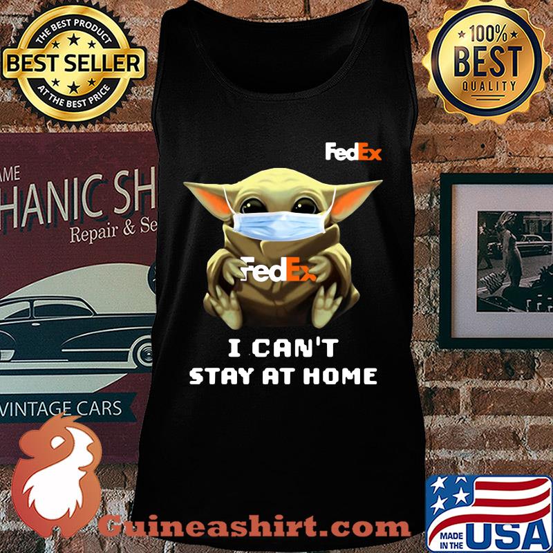 Star wars baby yoda hug Fedex I can’t stay at home mask covid-19 s Tank top