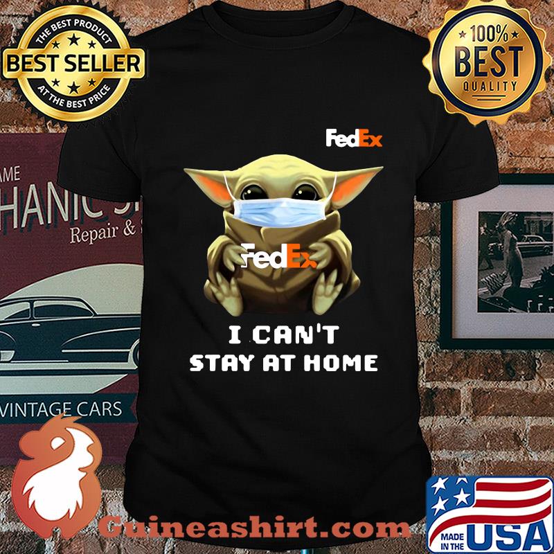 Star wars baby yoda hug Fedex I can’t stay at home mask covid-19 shirt