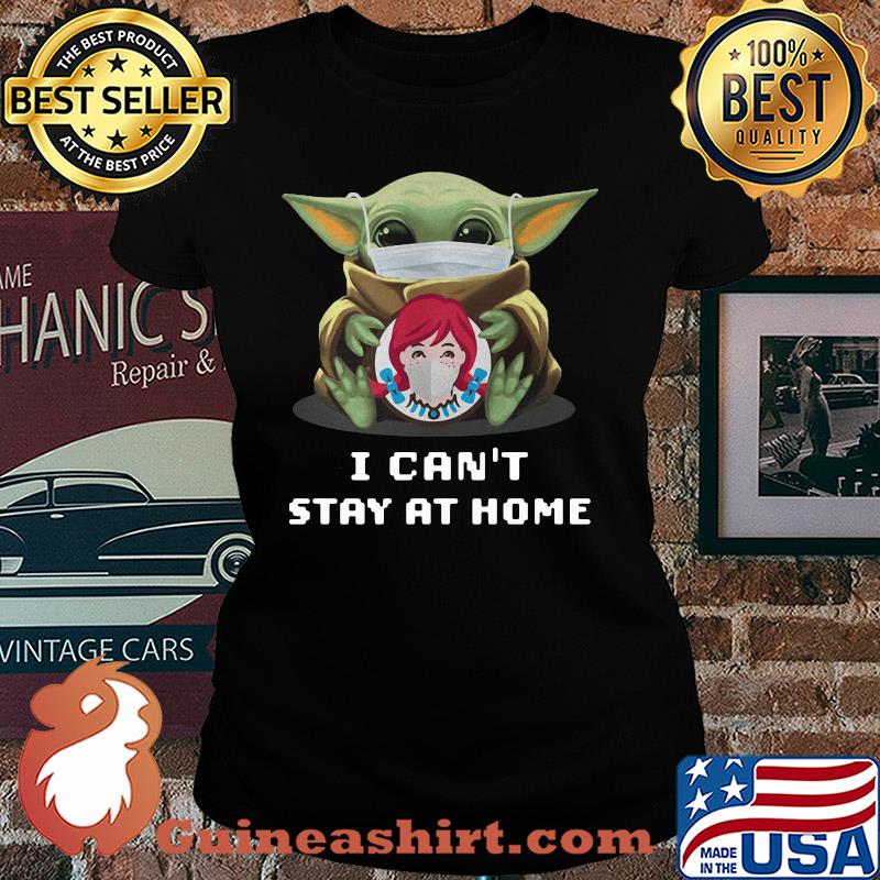 Star wars baby yoda hug Wendy’s I can’t stay at home mask covid-19 s Ladies tee