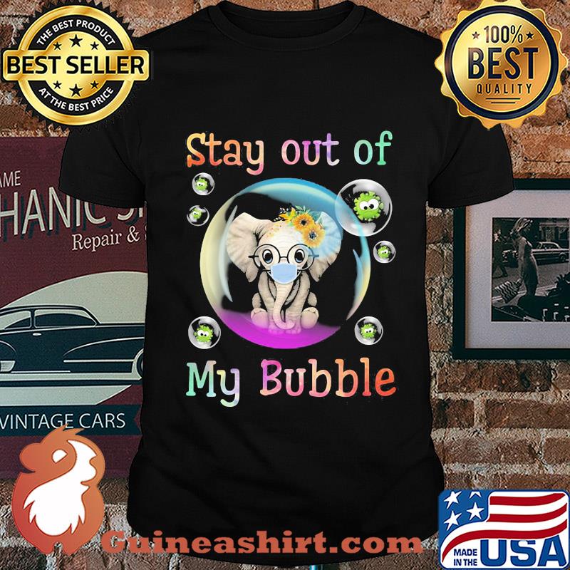 Stay away from my bubble Elephant mask Covid-19 shirt