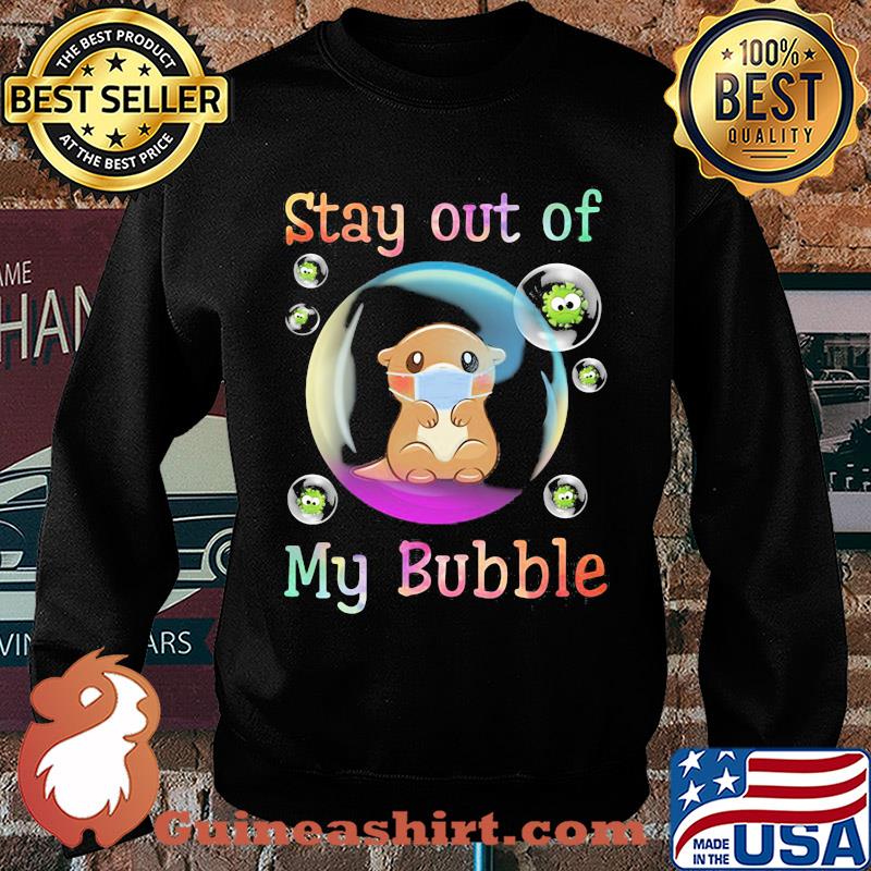 Stay away from my bubble Otter mask Covid-19 s Sweater