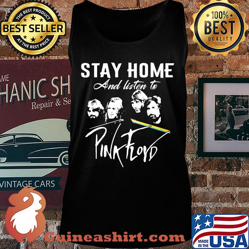 Stay home and listen to pink flord s Tank top