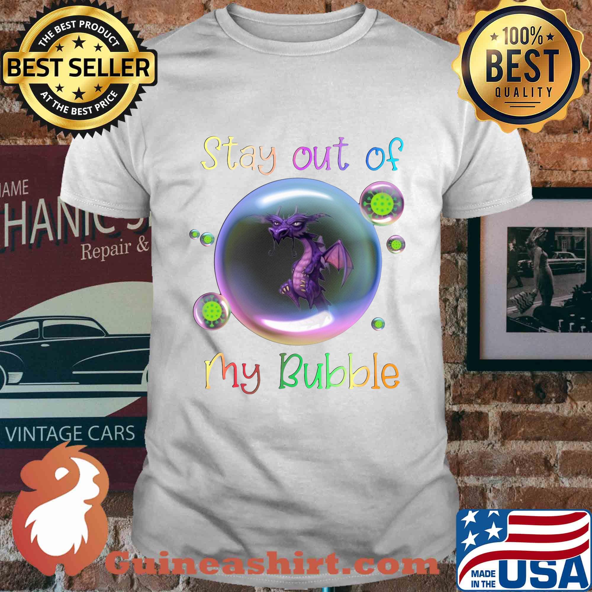 Stay out of dragon my bubble covid-19 shirt