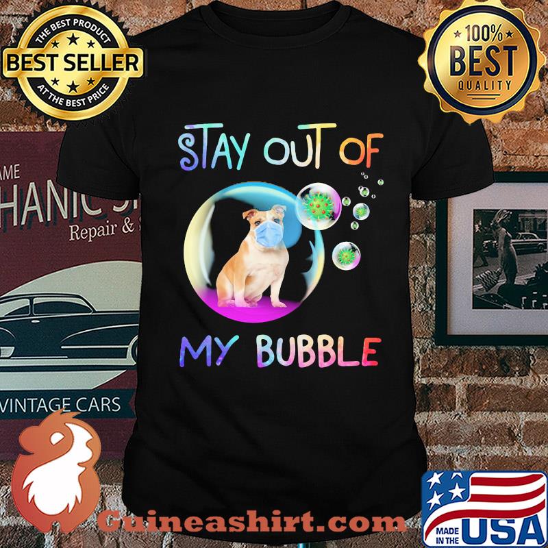 Stay out of my bubble Pitbull mask shirt