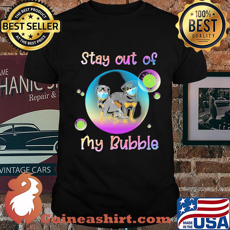 Stay out of my bubble Rottweiler mask shirt