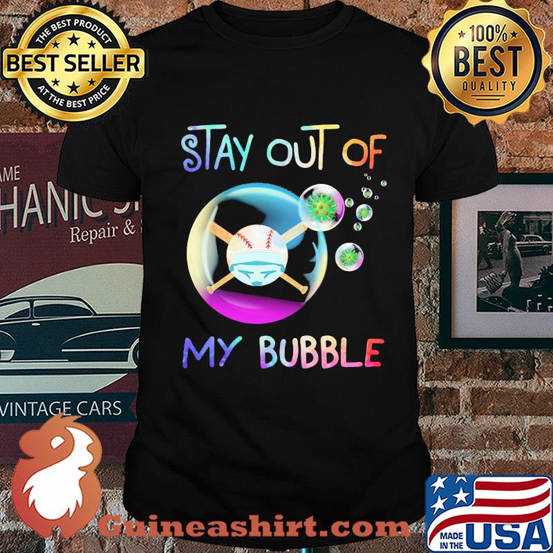 Stay out of my bubble soft mask shirt