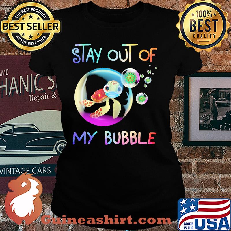 Stay out of my bubble turtle mask Covid-19 s Ladies tee