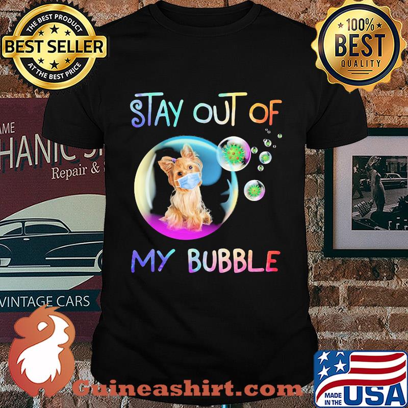 Stay out of my Bubble virus mask Dog shirt