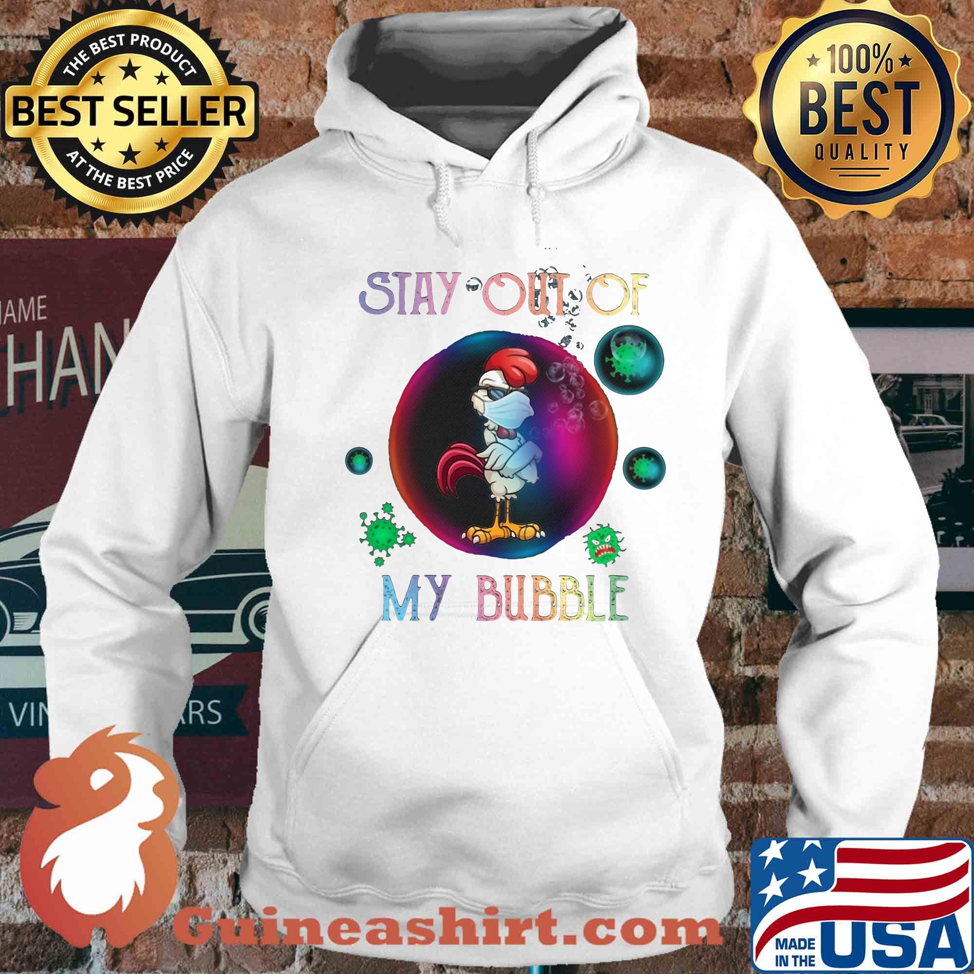 Stay out of rooster mask my bubble covid-19 s Hoodie
