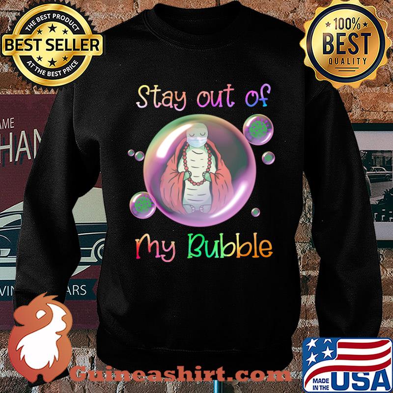 Stay out of Turtle mask my bubble covid-19 s Sweater