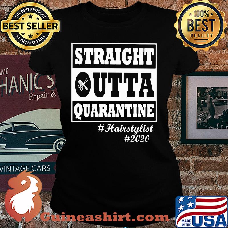 Straight Outta quarantine #hairstylist #2020 s Ladies tee