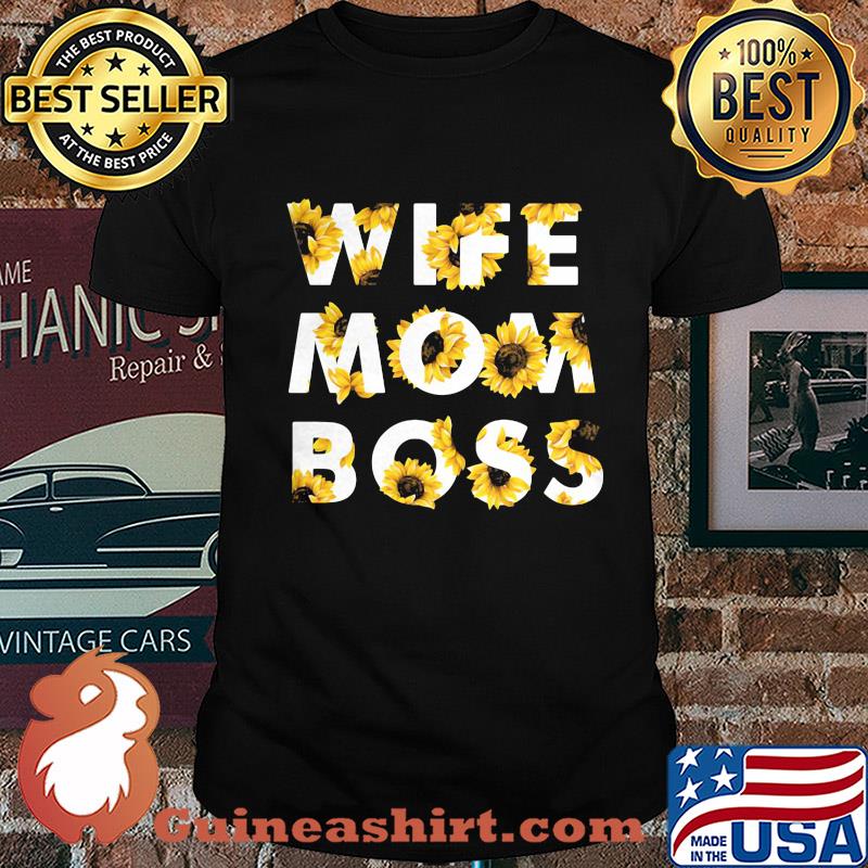 Sunflower wife mom boss shirt