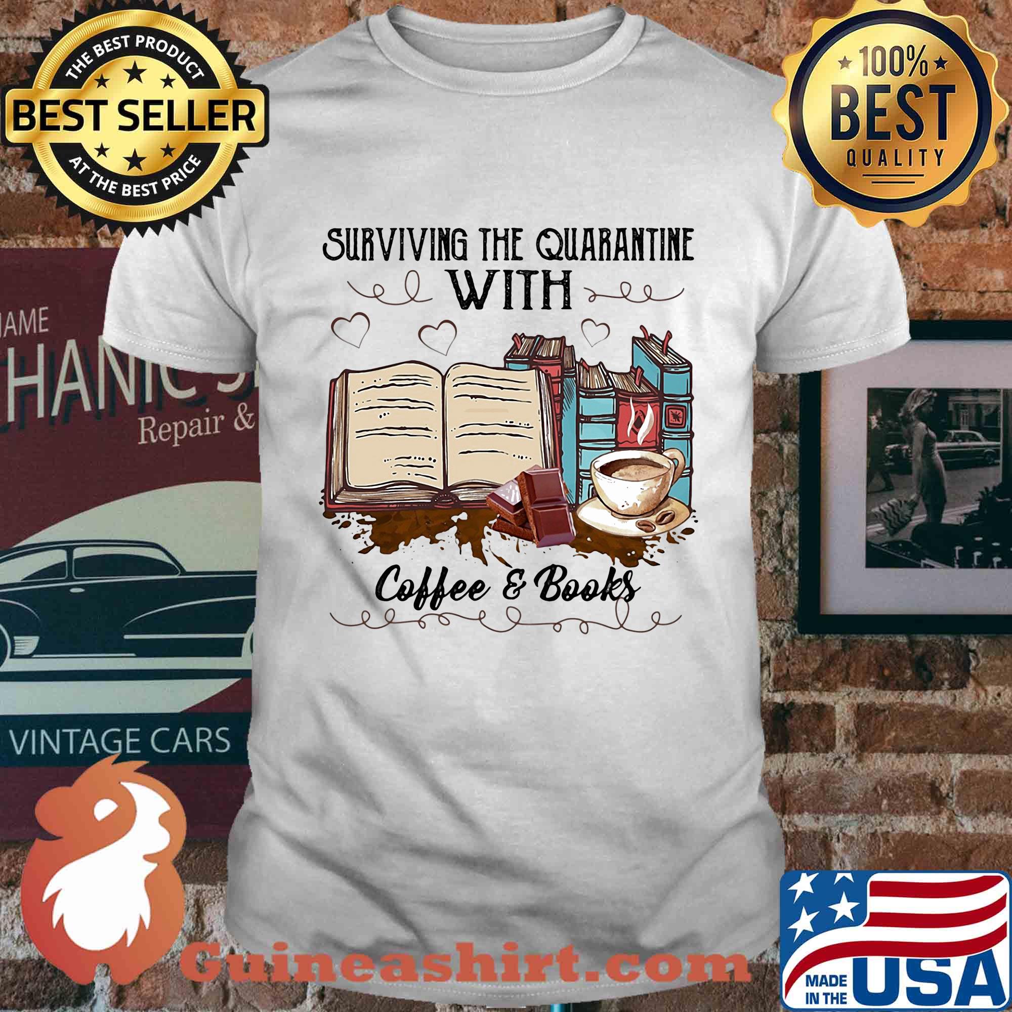 Surviving the quarantine with coffee and books shirt