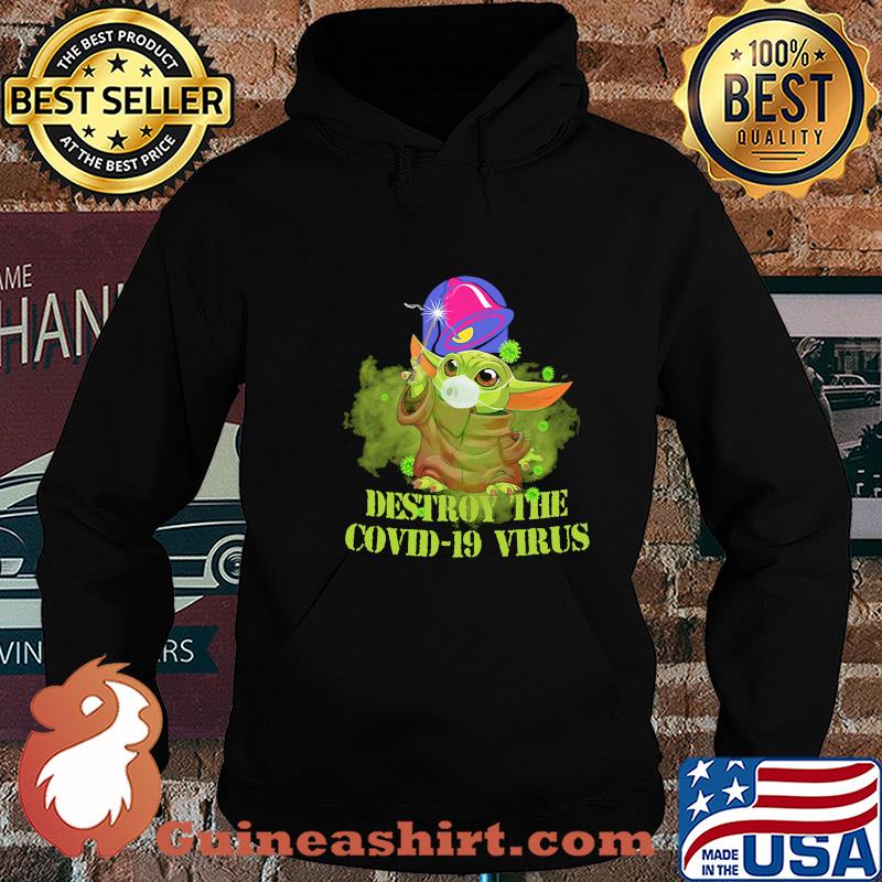 Taco bell baby yoda destroy the covid-19 virus s Hoodie