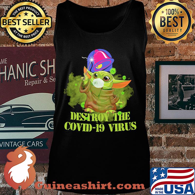 Taco bell baby yoda destroy the covid-19 virus s Tank top
