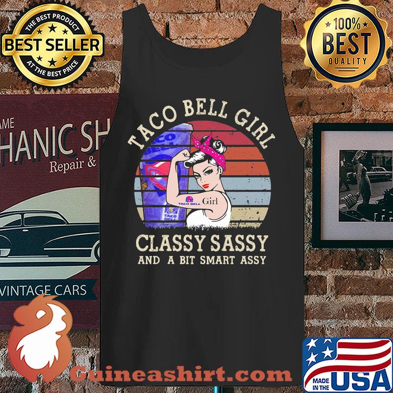 Taco Bell Girl Classy Sassy And A Bit Smart Assy Vintage 2020 s Tank top