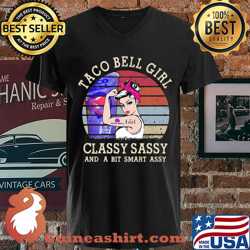 Taco Bell Girl Classy Sassy And A Bit Smart Assy Vintage 2020 s V-neck