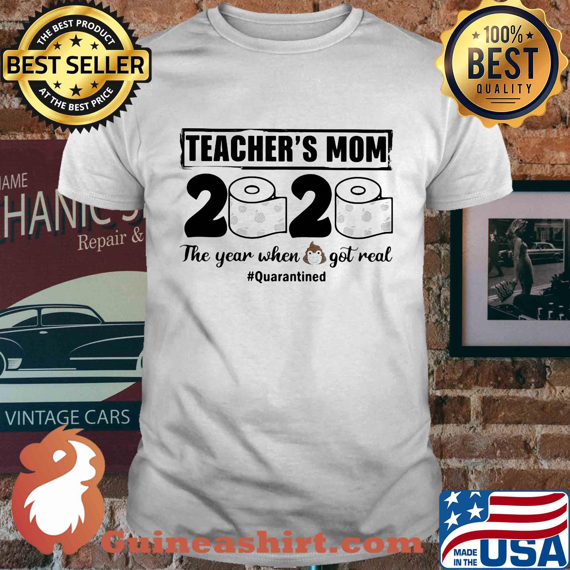 Teacher’s mom 2020 the year when shit got real quarantined toilet paper mask covid-19 shirt