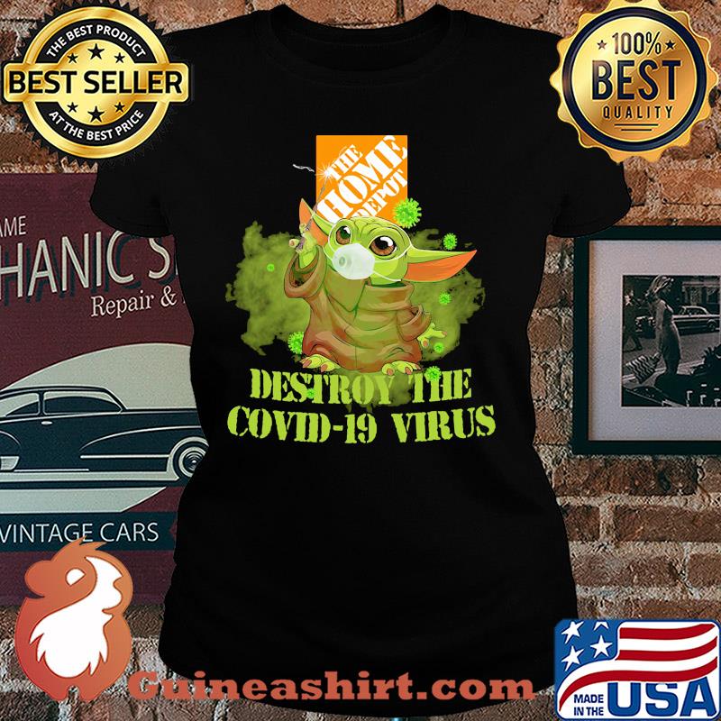 The home depot baby yoda destroy the covid-19 virus s Ladies tee