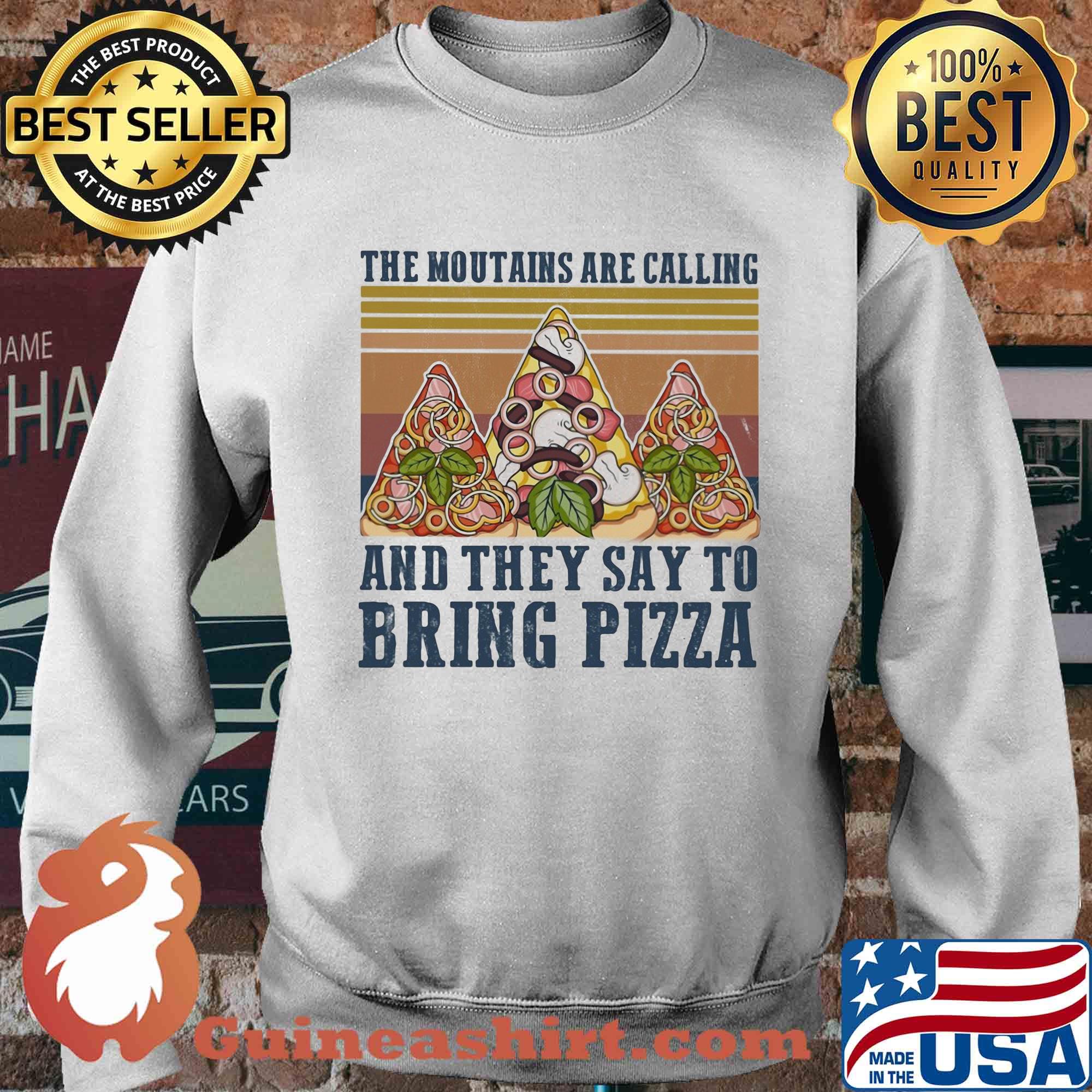 The mountains are calling and they say to bring pizza vintage s Sweater