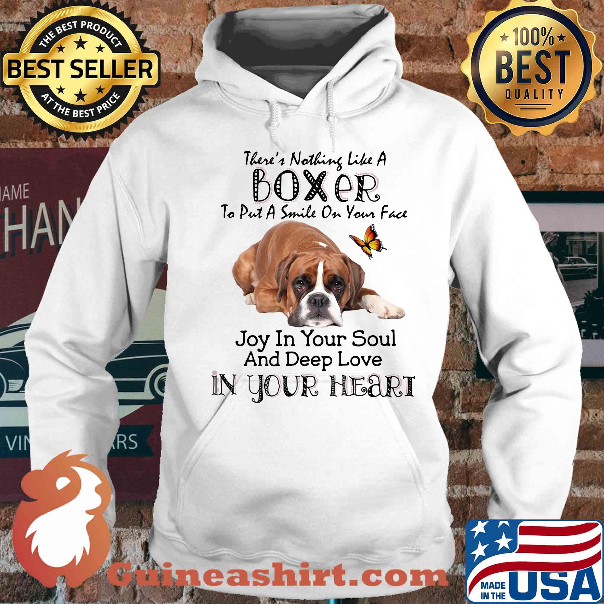 There’s nothing like a boxer to put a smile on your face joy in your soul and deep love in your heart s Hoodie