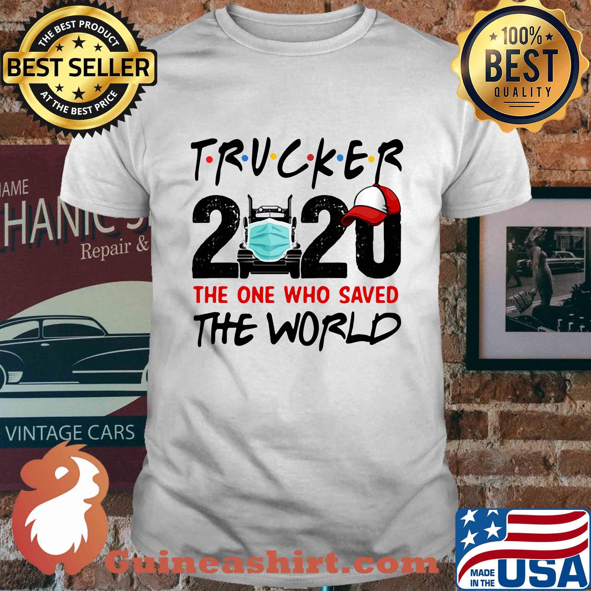 Trucker 2020 mask the one who saved the world shirt