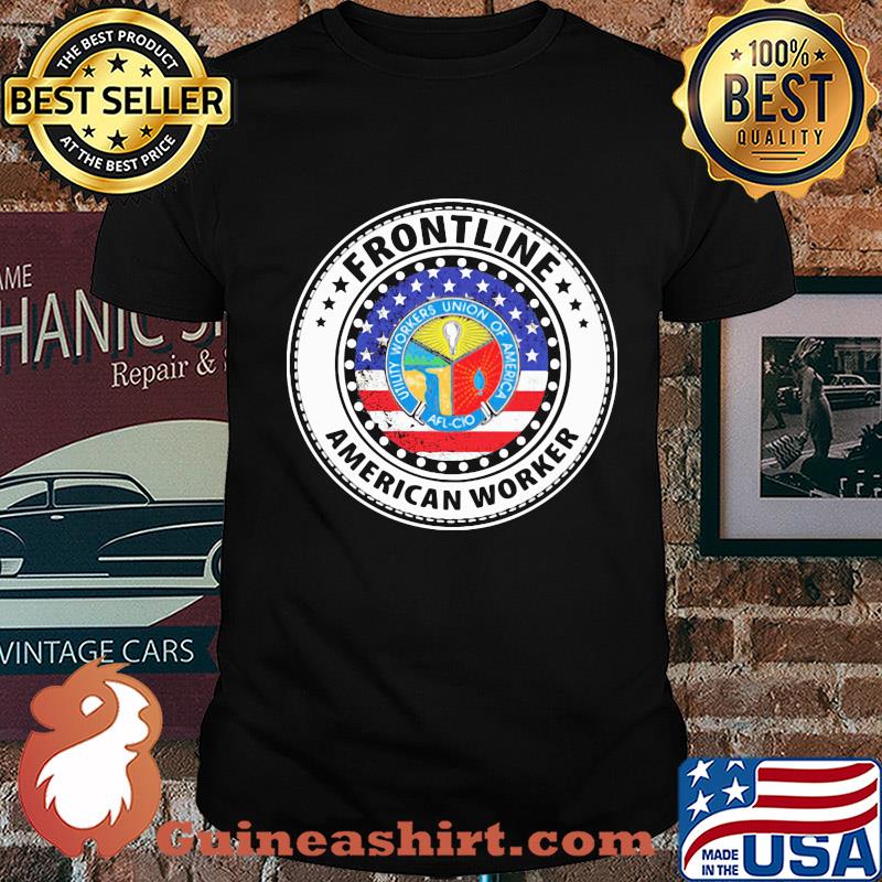 Utility Workers Union of America frontline American worker flag veteran shirt