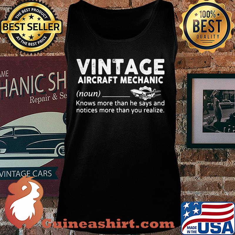 Vintage aircraft mechanic knows more than he says and notices more than you realize s Tank top