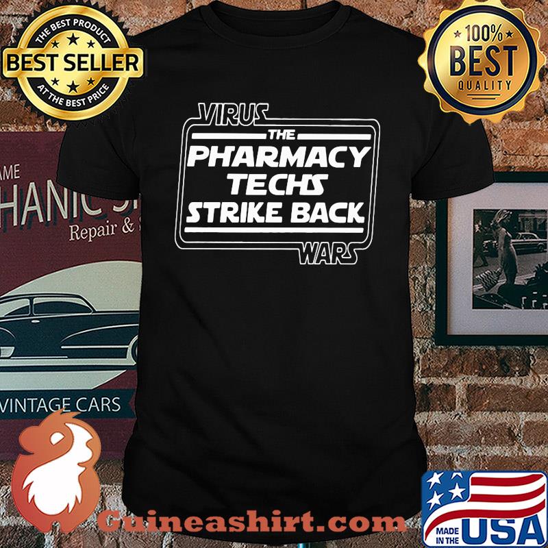 Virus war the pharmacy techs strike back shirt