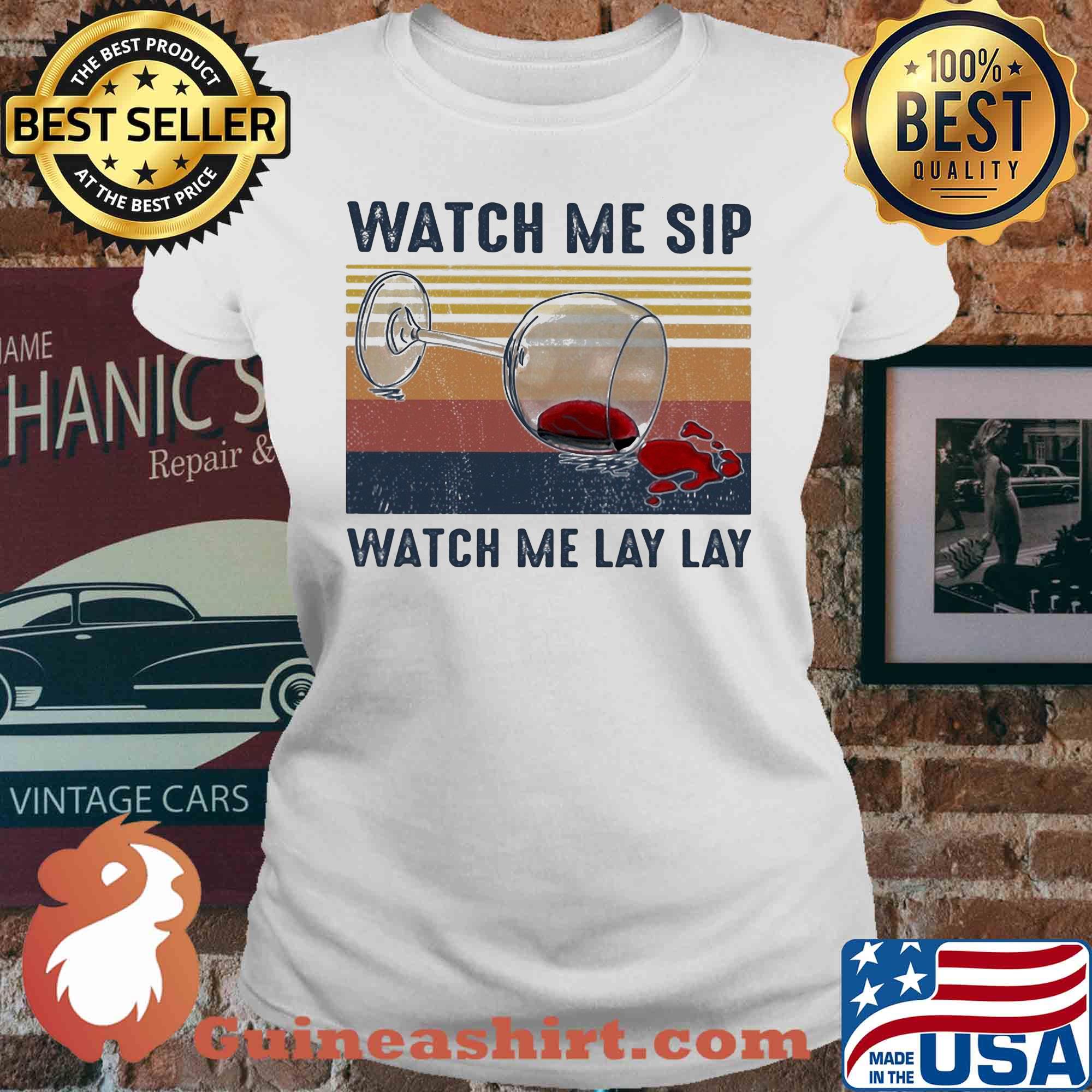 Watch me sip watch me lay lay Wine vintage s V-neck