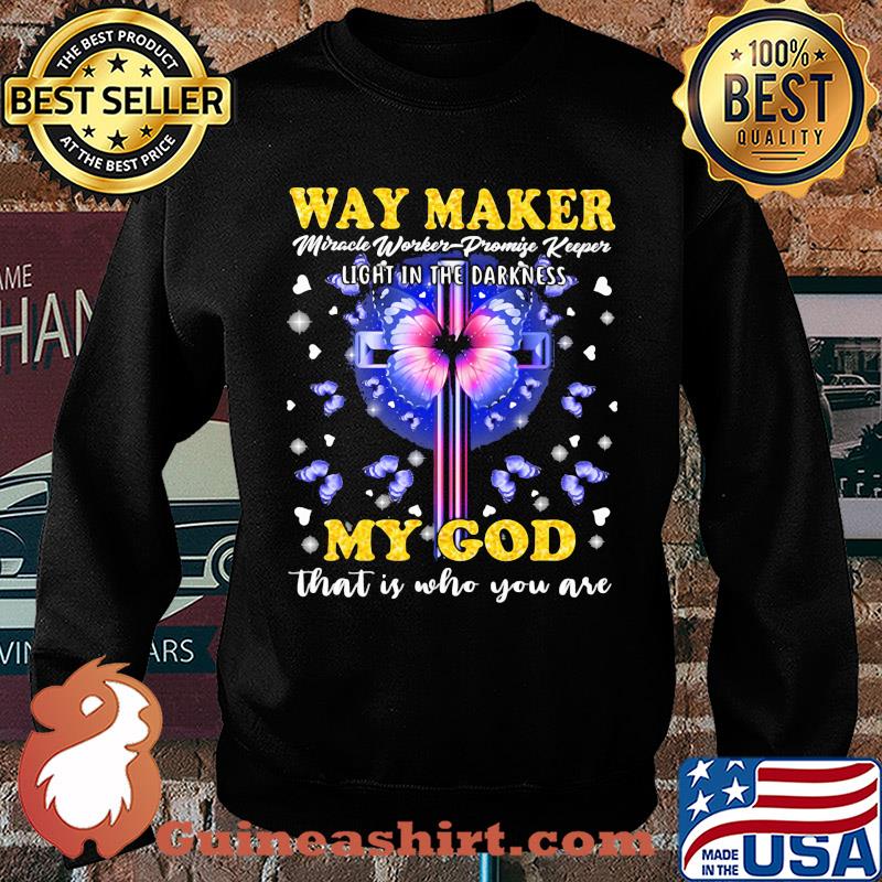 Way Maker Miracle Worker Light In The Darkness My God That Is Who You Are Jesus Butterfly s Sweater
