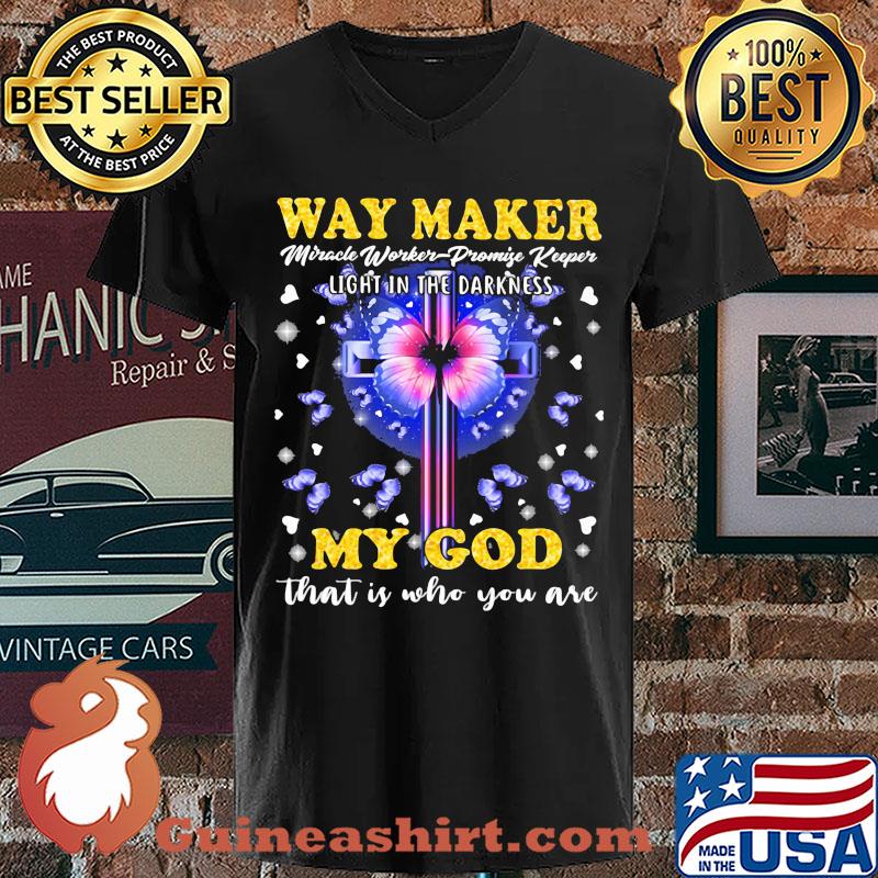 Way Maker Miracle Worker Light In The Darkness My God That Is Who You Are Jesus Butterfly s V-neck