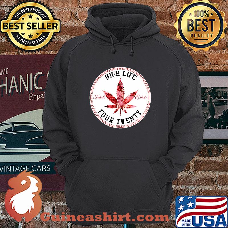 Weed Marijuana Flowers High Life Inhale Exhale Four Twenty shirt