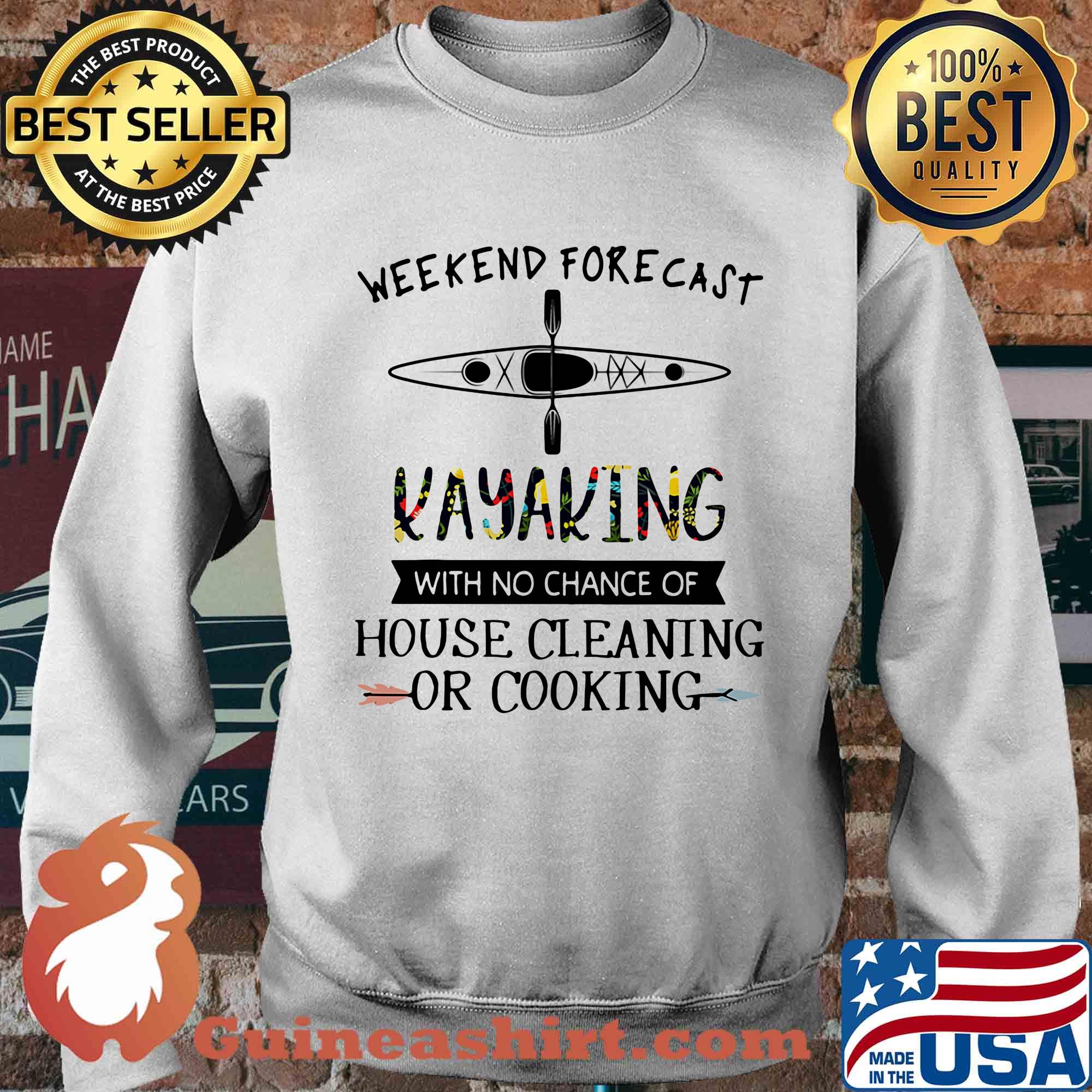 weekend forecast kayaking with no chance of house cleaning of cooking s Sweater
