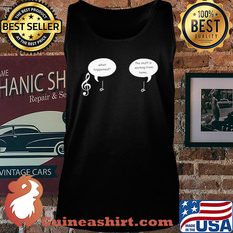 What happened the staff is working from home s Tank top