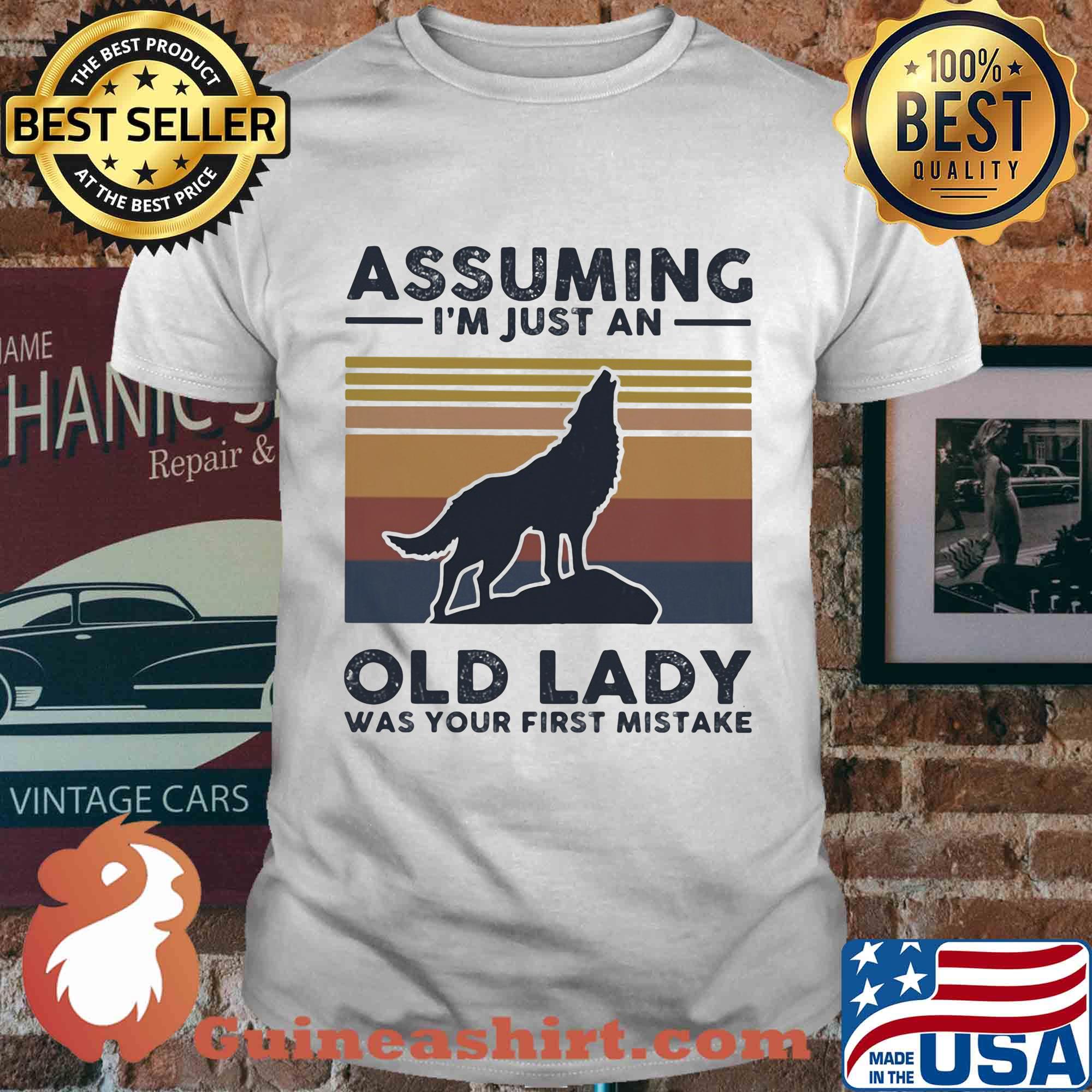 Wolf assuming I'm just an old lady was your first mistake vintage shirt