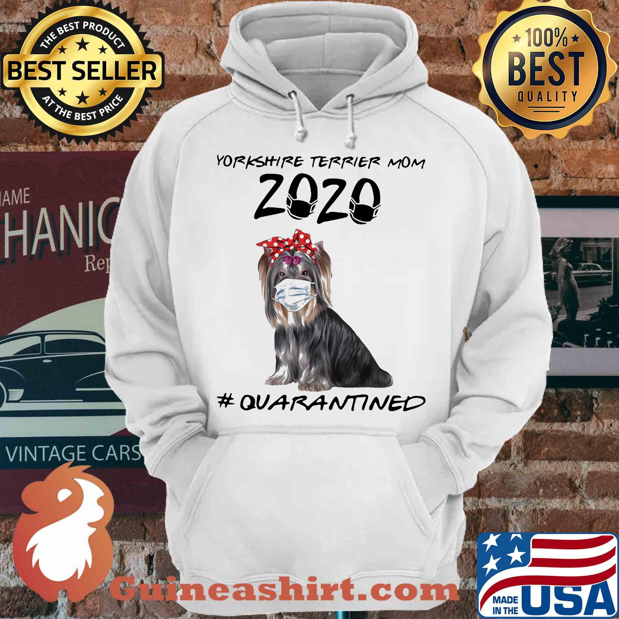 Yorkshire Terrier mom 2020 #quarantined shirt