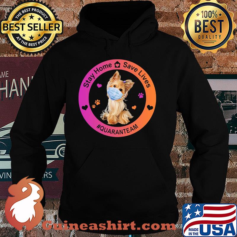 Yorkshire terrier stay home save lives quaranteam covid-19 s Hoodie