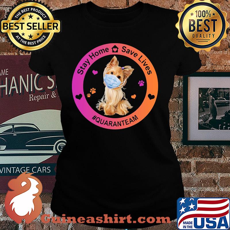 Yorkshire terrier stay home save lives quaranteam covid-19 s Ladies tee