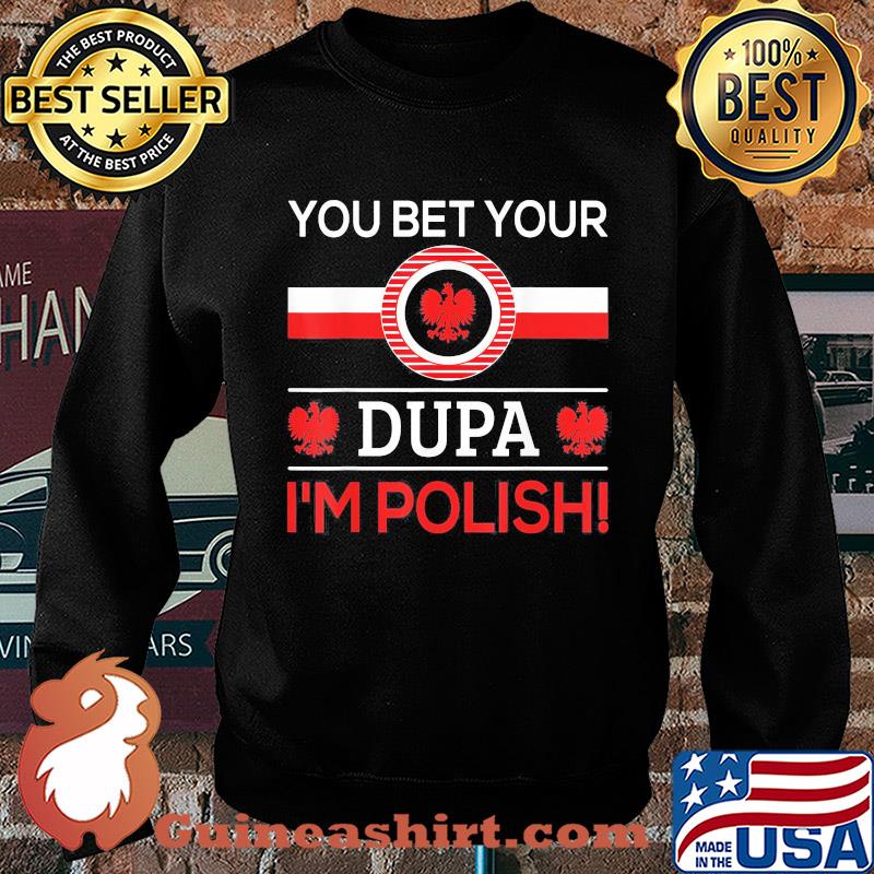 You bet your Dupa I'm polish s Sweater