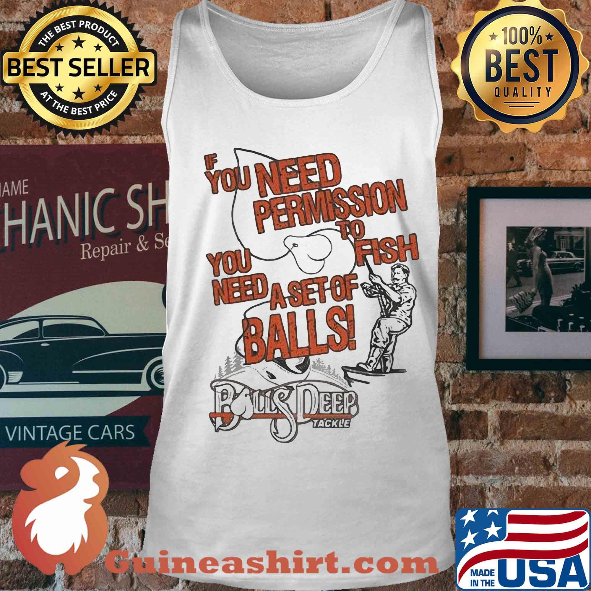 You need permission you need to fish a set of balls boys deep s Tank top